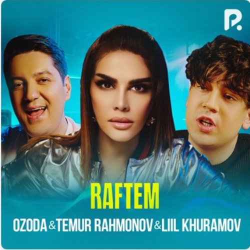 Raftem (ft. Temur Rahmonov, Liil Khuramov)